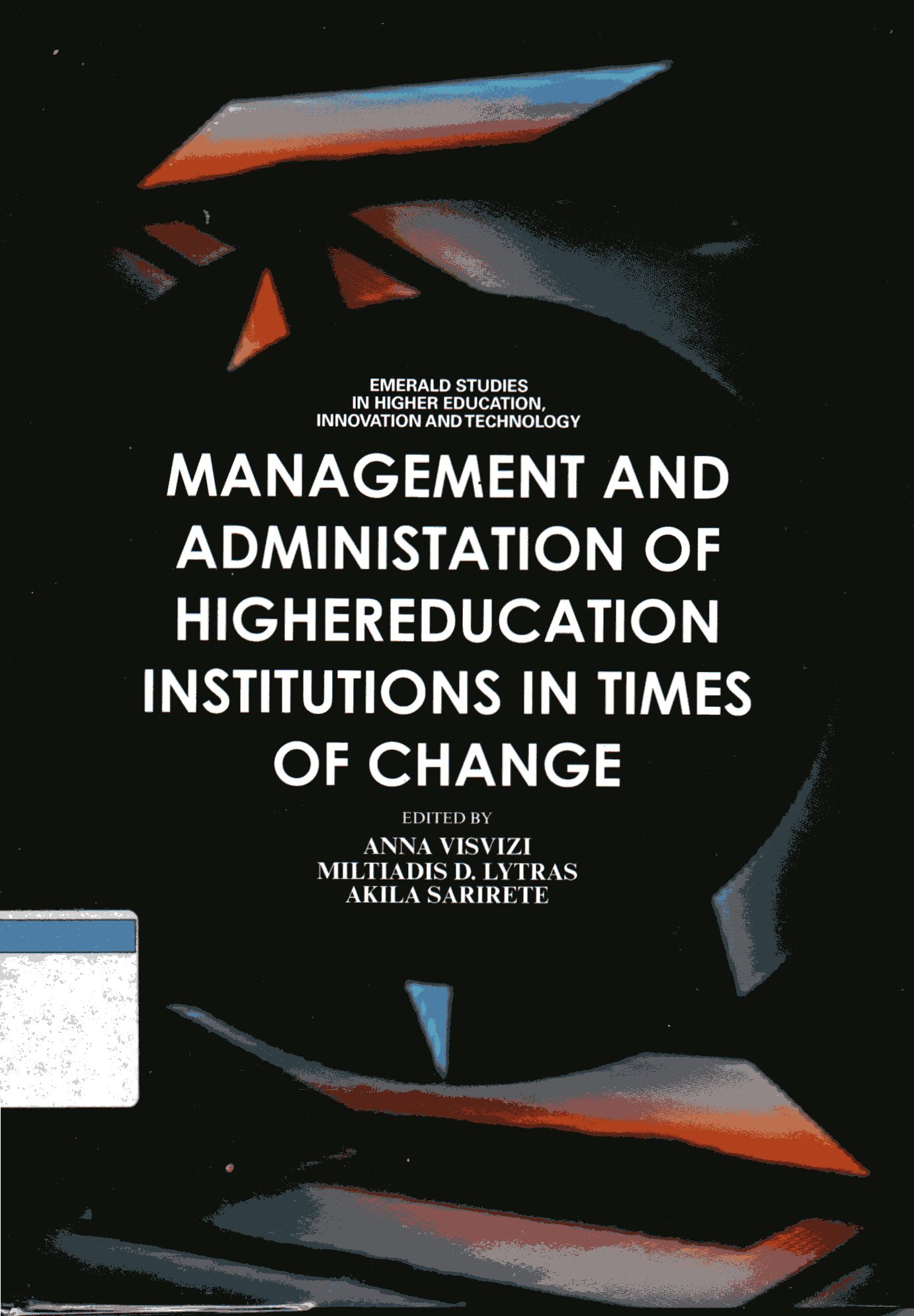 MANAGEMENT AND ADMINISTATION OF HIGHEREDUCATIONS  INSTITUTIONS IN TIMES OF CHANGE